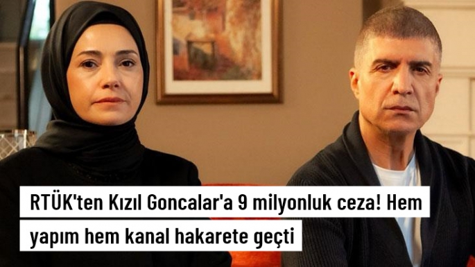 Kızıl Goncalar Dizisine 9 Milyonluk Ceza