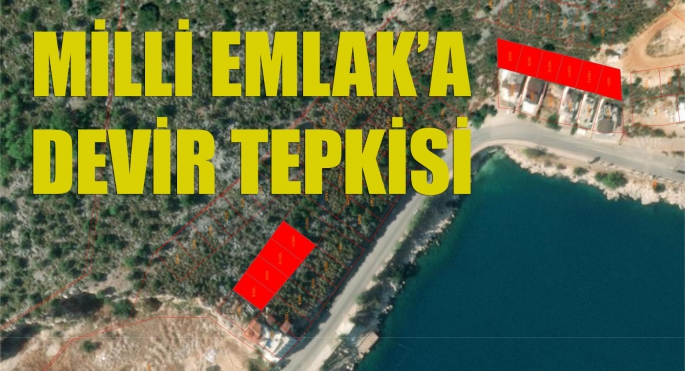 MİLLİ EMLAK’A DEVİR TEPKİSİ