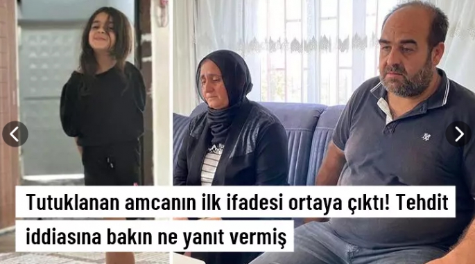 Narin'in amcasının ilk ifadesi ortaya çıktı