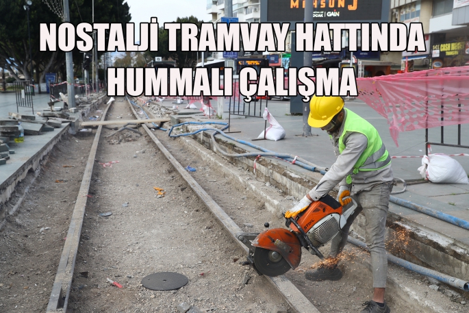 Nostalji Tramvay hattında hummalı çalışma 