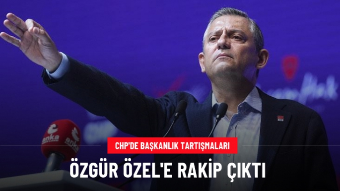 Özgür Özel'e rakip çıktı