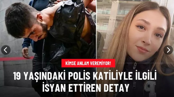 Polis katiliyle ilgili isyan ettiren detay!