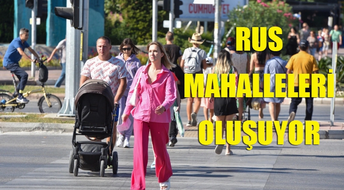 Rus mahalleleri oluşuyor