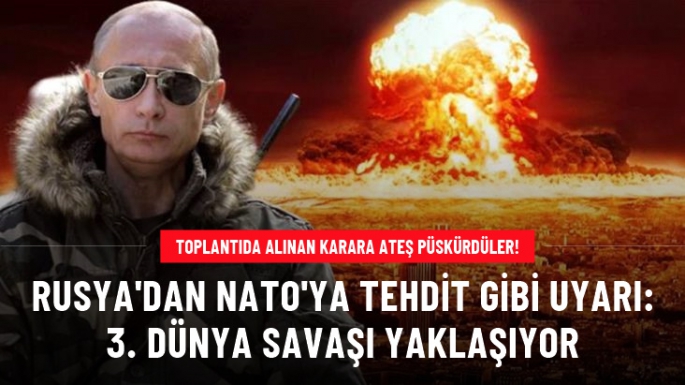 Rusya'dan NATO'ya tehdit gibi uyarı