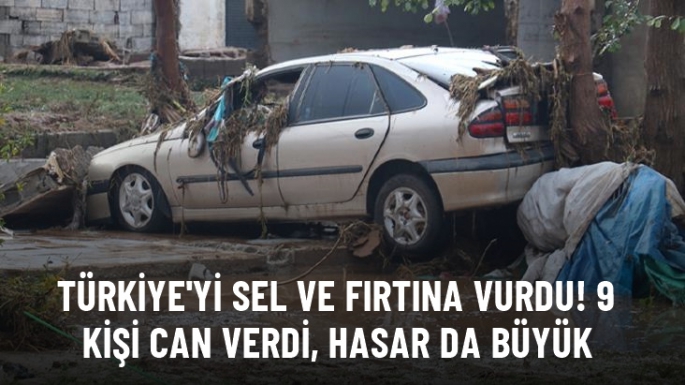 Sağanak ve fırtınada 9 kişi yaşamını yitirdi