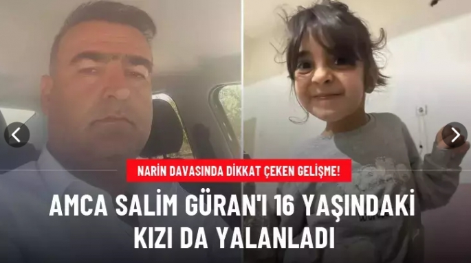 Salim Güran'ı 16 yaşındaki kızı da yalanladı