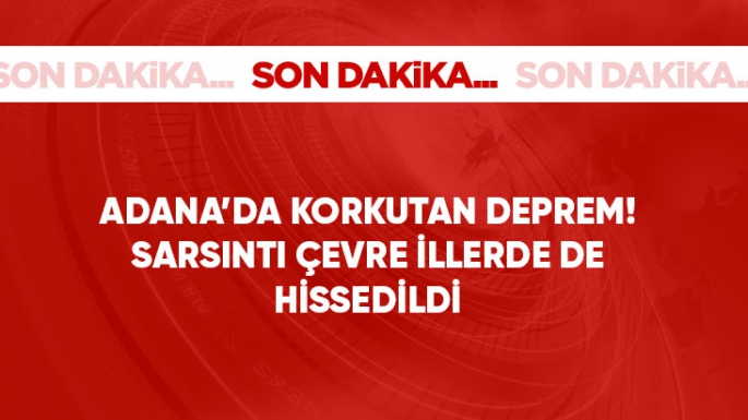 Sarsıntı çevre illerde de hissedildi