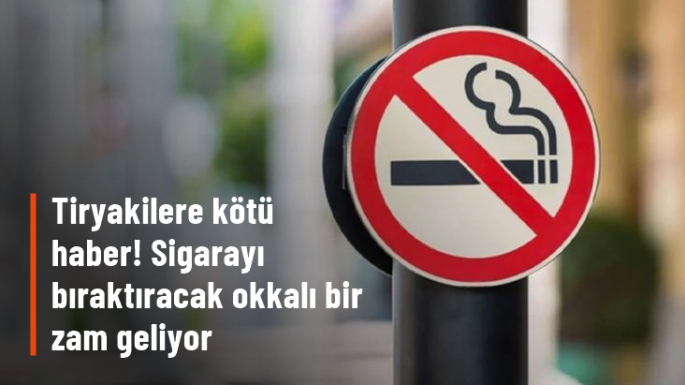 Sigaraya bir zam daha geliyor! 