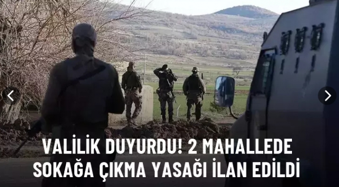 Sokağa çıkma yasağı ilan edildi