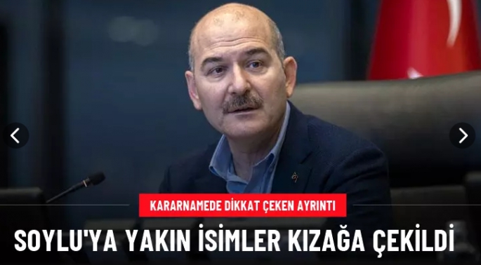 Soylu'ya yakın isimler merkeze çekildi