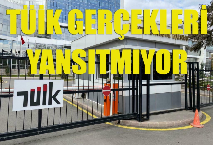 'TÜİK gerçekleri yansıtmıyor'