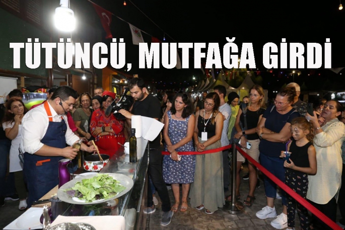 Tütüncü, Kadın Kooperatifleri Festivali’nde yemek pişirdi