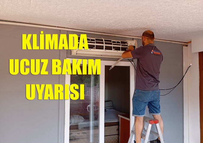 Ucuz bakım uyarısı