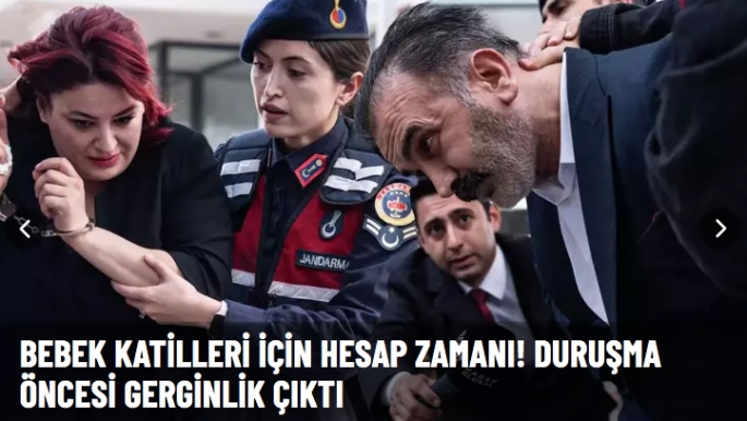 Yenidoğan çetesi davasında duruşma öncesi gerginlik çıktı