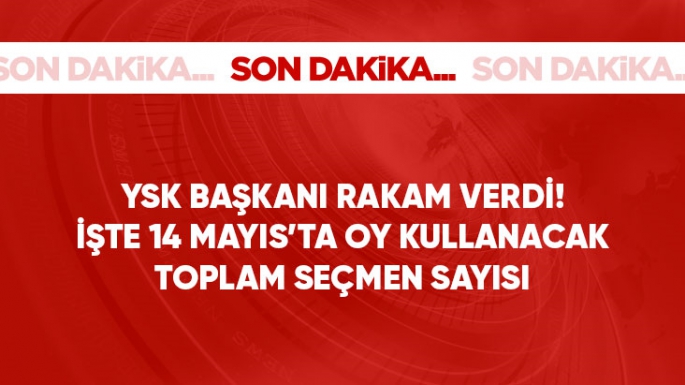 YSK seçmen sayısını açıkladı 